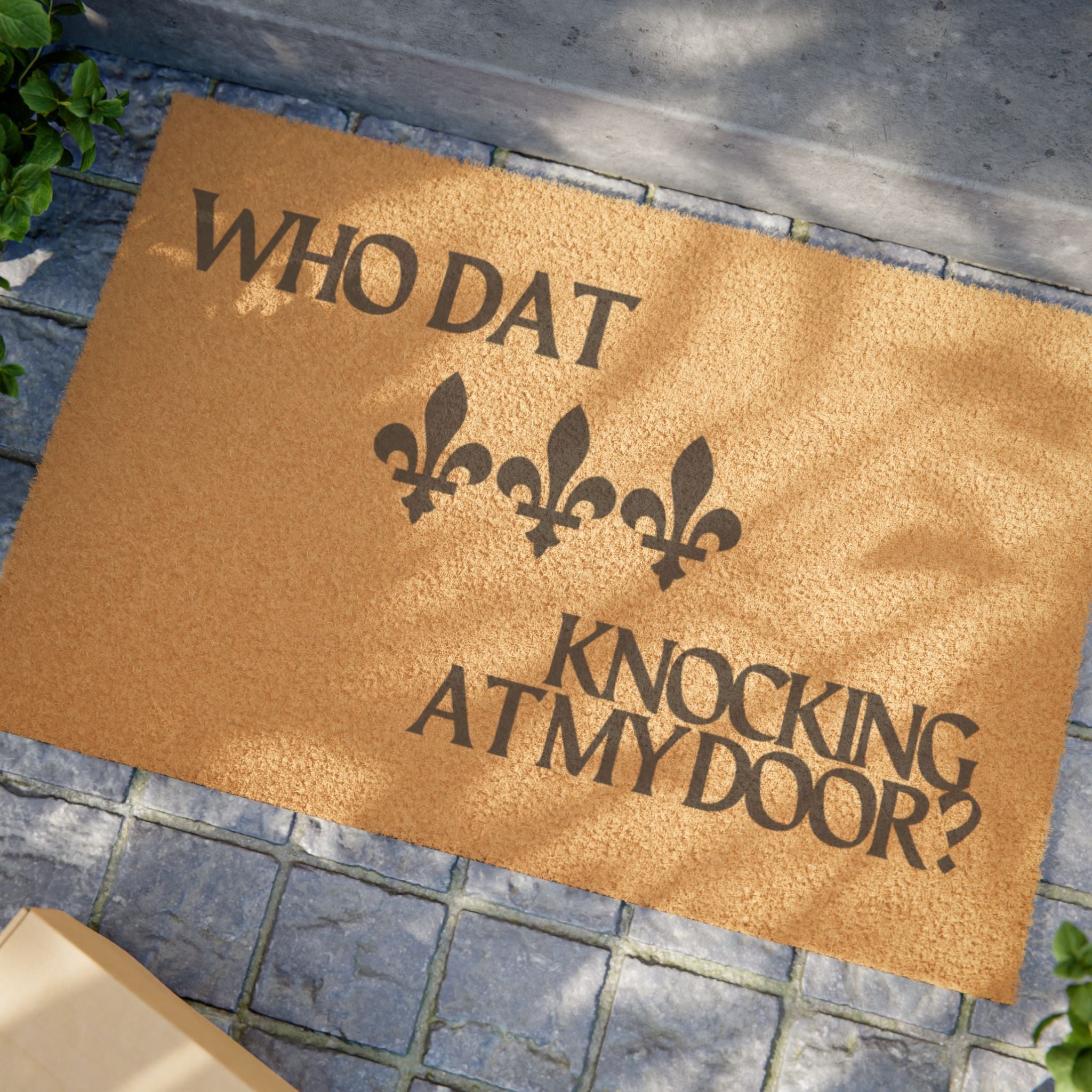 Who Dat Knocking At My Doormat Printify